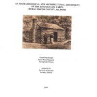 An Archaeological and Architectural Assessment of The Lincoln Log Cabin, rural Macon County, Illinois